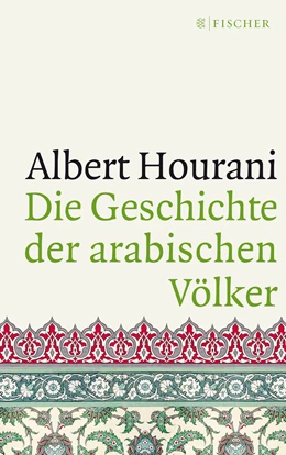 Abbildung von Hourani | Die Geschichte der arabischen Völker | 2. Auflage | 2016 | beck-shop.de
