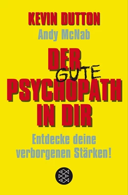 Abbildung von Dutton / McNab | Der Psychopath in dir - Entdecke deine verborgenen Stärken! | 2. Auflage | 2017 | beck-shop.de