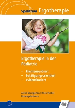 Abbildung von Baumgarten / Strebel | Ergotherapie in der Pädiatrie | 1. Auflage | 2016 | beck-shop.de