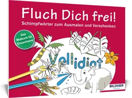 Abbildung von Das Malbuch für Erwachsene: Fluch Dich frei - Vollidiot! | 1. Auflage | 2016 | beck-shop.de