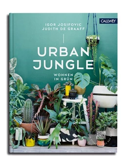 Abbildung von Josifovic / De Graaff | Urban Jungle - Wohnen in Grün | 1. Auflage | 2018 | beck-shop.de