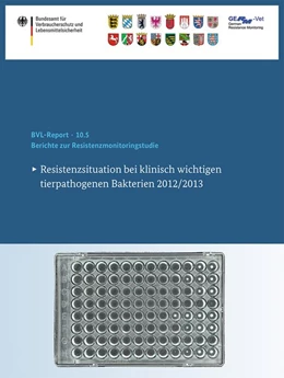 Abbildung von Bundesamt Für Verbraucherschutz Und Lebensmittelsicherheit (Bvl) | Berichte zur Resistenzmonitoringstudie 2012/2013 | 1. Auflage | 2016 | beck-shop.de