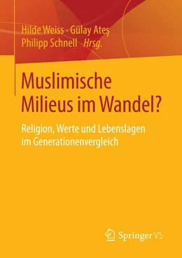 Abbildung von Weiss / Ates | Muslimische Milieus im Wandel? | 1. Auflage | 2016 | beck-shop.de