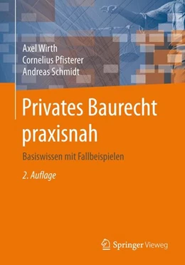 Abbildung von Wirth / Pfisterer | Privates Baurecht praxisnah | 2. Auflage | 2016 | beck-shop.de