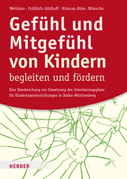 Abbildung von Weltzien / Fröhlich-Gildhoff | Gefühl und Mitgefühl von Kindern begleiten und fördern | 1. Auflage | 2016 | beck-shop.de