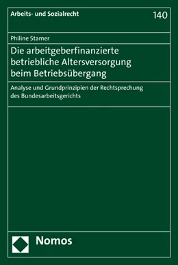 Abbildung von Stamer | Die arbeitgeberfinanzierte betriebliche Altersversorgung beim Betriebsübergang | 1. Auflage | 2016 | 140 | beck-shop.de