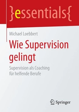 Abbildung von Loebbert | Wie Supervision gelingt | 1. Auflage | 2016 | beck-shop.de