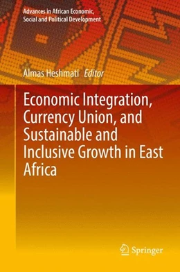 Abbildung von Heshmati | Economic Integration, Currency Union, and Sustainable and Inclusive Growth in East Africa | 1. Auflage | 2016 | beck-shop.de