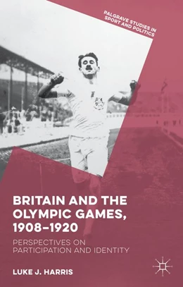 Abbildung von Harris | Britain and the Olympic Games, 1908-1920 | 1. Auflage | 2016 | beck-shop.de