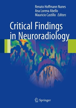 Abbildung von Hoffmann Nunes / Abello | Critical Findings in Neuroradiology | 1. Auflage | 2016 | beck-shop.de