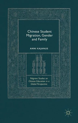 Abbildung von Kajanus | Chinese Student Migration, Gender and Family | 1. Auflage | 2016 | beck-shop.de