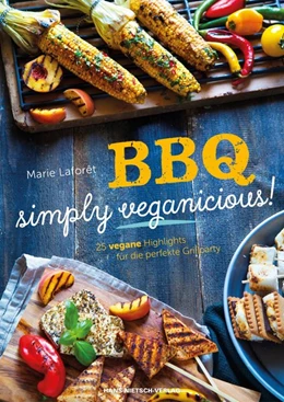 Abbildung von Laforêt | BBQ- Simply Veganicious! | 1. Auflage | 2016 | beck-shop.de