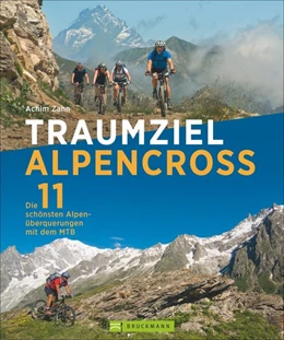Abbildung von Zahn | Traumziel Alpencross | 1. Auflage | 2016 | beck-shop.de