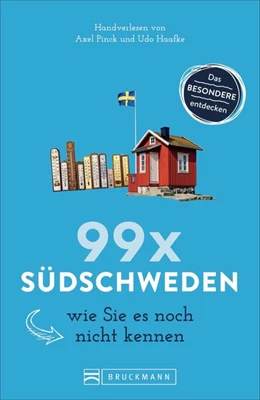 Abbildung von Pinck / Haafke | 99 x Südschweden wie Sie es noch nicht kennen | 1. Auflage | 2018 | beck-shop.de