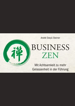 Abbildung von Daiyû Steiner | Business Zen | 1. Auflage | 2016 | beck-shop.de