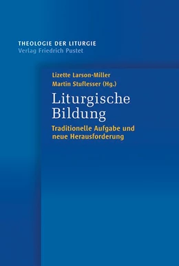 Abbildung von Larson-Miller / Stuflesser | Liturgische Bildung | 1. Auflage | 2016 | 12 | beck-shop.de