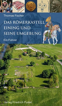 Abbildung von Fischer | Das Römerkastell Eining und seine Umgebung | 1. Auflage | 2016 | beck-shop.de