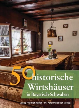 Abbildung von Gürtler / Schmid | 50 historische Wirtshäuser in Bayerisch-Schwaben | 1. Auflage | 2016 | beck-shop.de