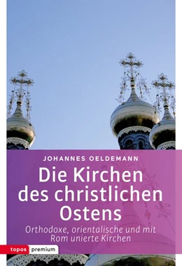 Abbildung von Oeldemann | Die Kirchen des christlichen Ostens | 1. Auflage | 2016 | beck-shop.de