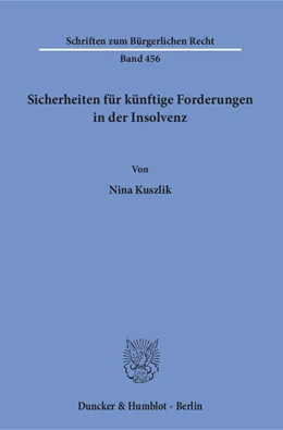 Abbildung von Kuszlik | Sicherheiten für künftige Forderungen in der Insolvenz | 1. Auflage | 2016 | beck-shop.de