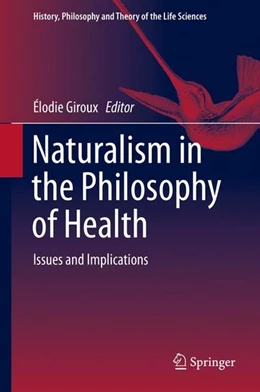 Abbildung von Giroux | Naturalism in the Philosophy of Health | 1. Auflage | 2016 | beck-shop.de