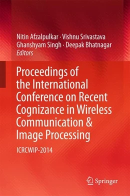 Abbildung von Afzalpulkar / Srivastava | Proceedings of the International Conference on Recent Cognizance in Wireless Communication & Image Processing | 1. Auflage | 2016 | beck-shop.de