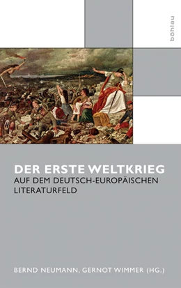 Abbildung von Neumann / Wimmer | Der Erste Weltkrieg auf dem deutsch-europäischen Literaturfeld | 1. Auflage | 2016 | beck-shop.de