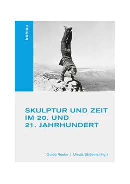 Abbildung von Reuter / Ströbele | Skulptur und Zeit im 20. und 21. Jahrhundert | 1. Auflage | 2017 | beck-shop.de