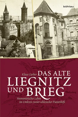 Abbildung von Garber | Das alte Liegnitz und Brieg | 1. Auflage | 2020 | beck-shop.de