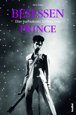 Abbildung von Hahn | Besessen - Das turbulente Leben von Prince | 1. Auflage | 2016 | beck-shop.de