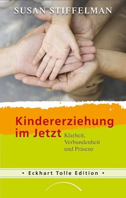 Abbildung von Stiffelman | Kindererziehung im Jetzt | 1. Auflage | 2016 | beck-shop.de