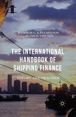 Abbildung von Kavussanos / Visvikis | The International Handbook of Shipping Finance | 1. Auflage | 2016 | beck-shop.de