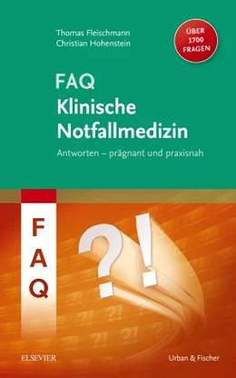 Abbildung von Fleischmann / Hohenstein (Hrsg.) | FAQ Klinische Notfallmedizin | 1. Auflage | 2016 | beck-shop.de