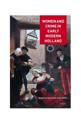 Abbildung von Heijden | Women and Crime in Early Modern Holland | 1. Auflage | 2016 | 1 | beck-shop.de