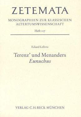 Abbildung von Lefèvre, Eckard | Terenz' und Menanders 'Eunuchus' | 1. Auflage | 2003 | Heft 117 | beck-shop.de