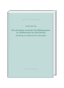 Abbildung von Matzinger | Die sekundären nominalen Wortbildungsmuster im Altalbanischen bei Gjon Buzuku | 1. Auflage | 2016 | beck-shop.de
