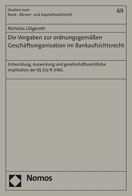 Abbildung von Lütgerath | Die Vorgaben zur ordnungsgemäßen Geschäftsorganisation im Bankaufsichtsrecht | 1. Auflage | 2016 | 69 | beck-shop.de