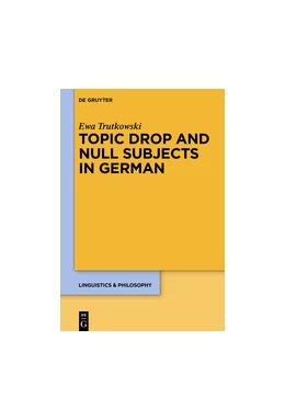 Abbildung von Trutkowski | Topic Drop and Null Subjects in German | 1. Auflage | 2016 | beck-shop.de