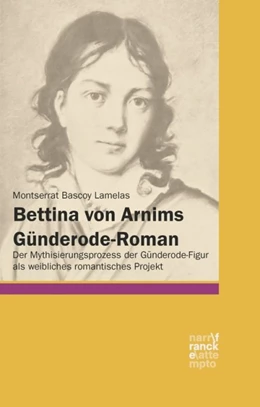 Abbildung von Bascoy Lamelas | Bettina von Arnims Günderode-Roman | 1. Auflage | 2023 | beck-shop.de