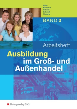 Abbildung von Hahn / Kauerauf | Ausbildung im Groß- und Außenhandel 3. Arbeitsheft | 3. Auflage | 2016 | beck-shop.de