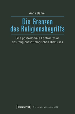 Abbildung von Daniel | Die Grenzen des Religionsbegriffs | 1. Auflage | 2016 | beck-shop.de