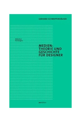 Abbildung von Schweppenhäuser | Medien: Theorie und Geschichte für Designer | 1. Auflage | 2016 | beck-shop.de