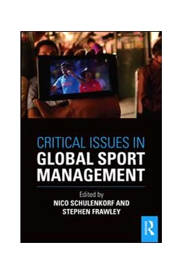 Abbildung von Schulenkorf / Frawley | Critical Issues in Global Sport Management | 1. Auflage | 2016 | beck-shop.de