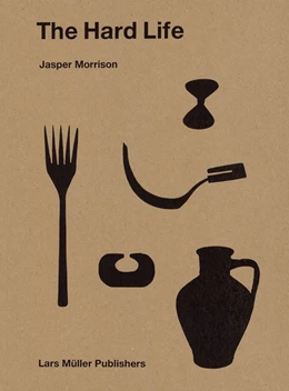 Abbildung von Morrison | Jasper Morrison - The Hard Life | 1. Auflage | 2017 | beck-shop.de