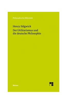 Abbildung von Sidgwick / Dufner | Der Utilitarismus und die deutsche Philosophie | 1. Auflage | 2019 | beck-shop.de