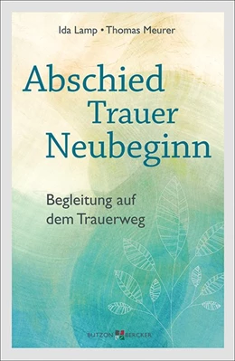 Abbildung von Lamp / Meurer | Abschied - Trauer - Neubeginn | 1. Auflage | 2016 | beck-shop.de