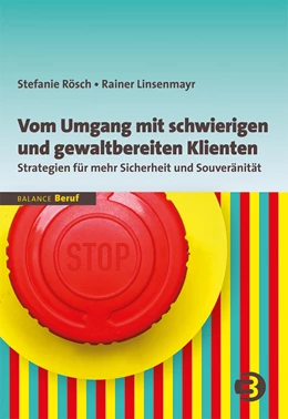 Abbildung von Rösch / Linsenmayr | Vom Umgang mit schwierigen und gewaltbereiten Klienten | 2. Auflage | 2017 | beck-shop.de