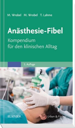 Abbildung von Wrobel / Wrobel | Anästhesie-Fibel | 3. Auflage | 2016 | beck-shop.de