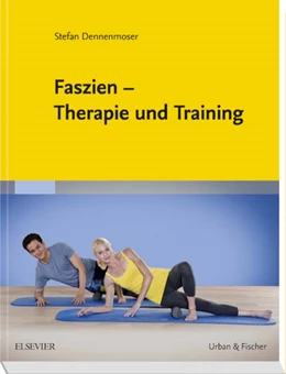 Abbildung von Dennenmoser | Faszien – Therapie und Training | 1. Auflage | 2016 | beck-shop.de