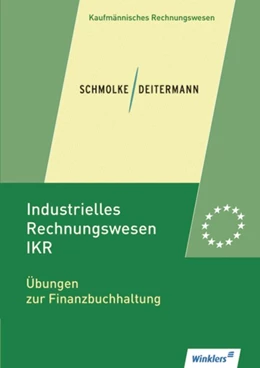 Abbildung von Clasen / Deitermann | Industrielles Rechnungswesen - IKR. Übungen zur Finanzbuchhaltung: Übungsheft | 3. Auflage | 2016 | beck-shop.de